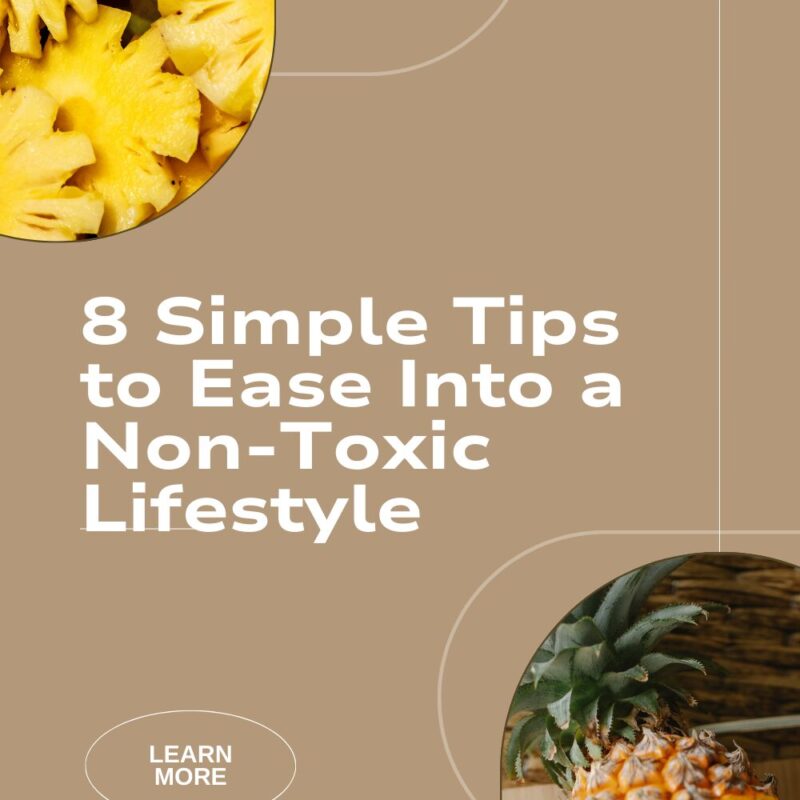 8 Simple Tips to Ease Into a Non-Toxic Lifestyle